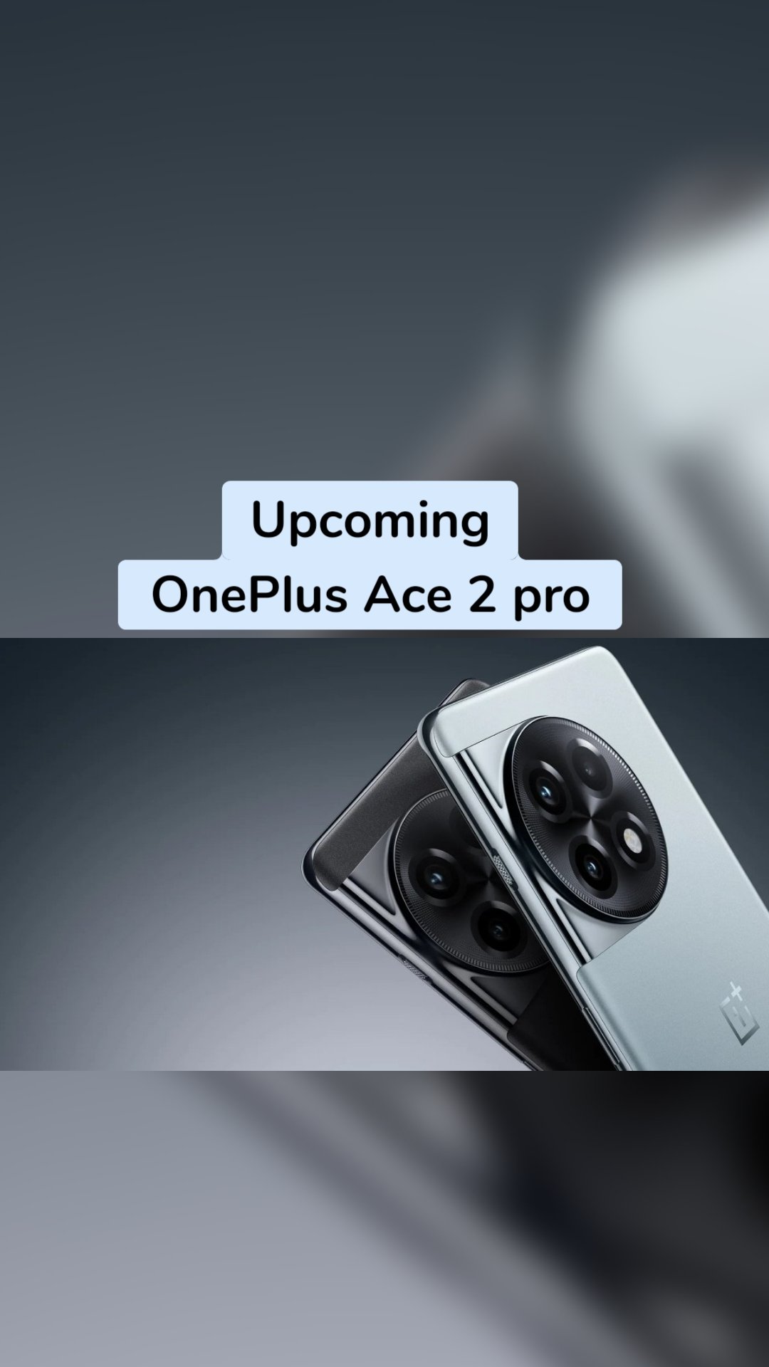 Upcoming
 OnePlus Ace 2 pro 